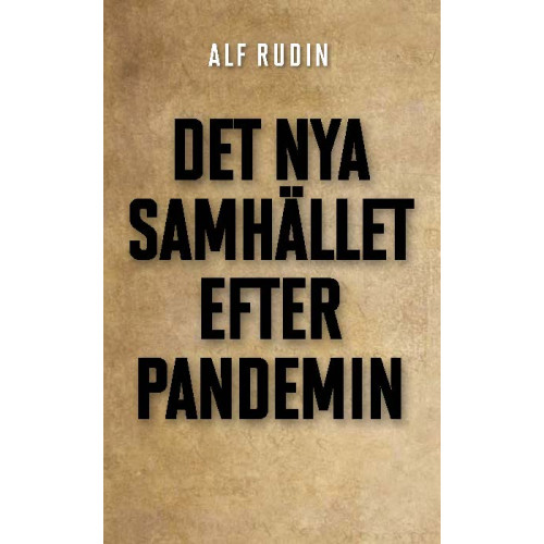 Alf Rudin Det nya samhället efter pandemin (pocket)