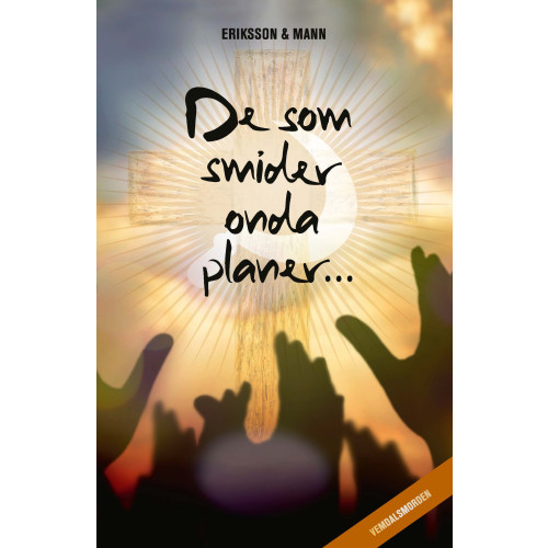 Sture Eriksson De som smider onda planer … (inbunden)