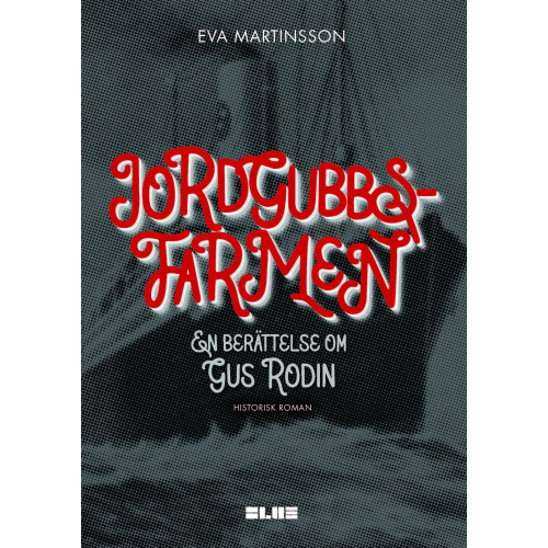 Eva Martinsson Jordgubbsfarmen : en berättelse om Gus Rodin (bok, kartonnage)