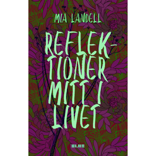 Mia Landell Reflektioner mitt i livet (inbunden)