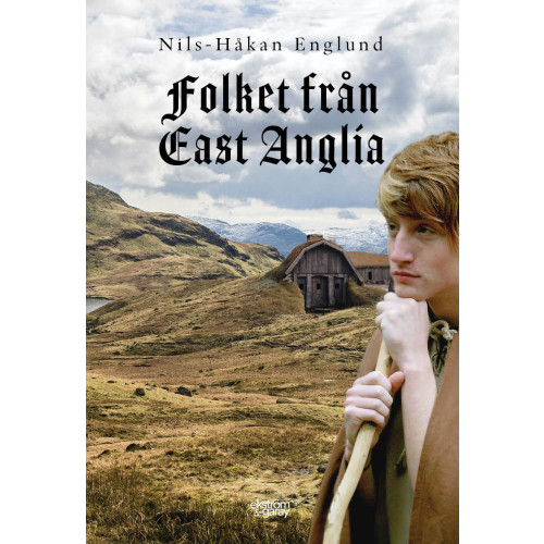 Nils-Håkan Englund Folket från East Anglia : en berättelse om en mjölnarfamiljs öden och äventyr (bok, danskt band)