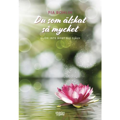 Pia Bohlin Du som älskat så mycket : glöm inte bort dig själv (bok, danskt band)