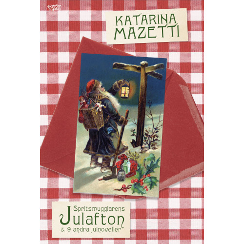 Katarina Mazetti Spritsmugglarens julafton och nio andra julnoveller (bok, danskt band)