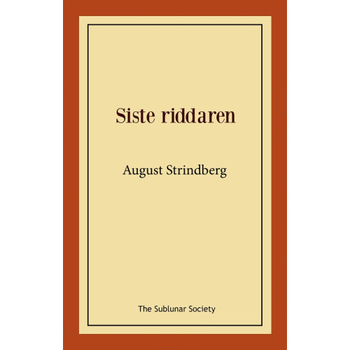 August Strindberg Siste riddaren (häftad)