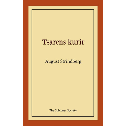 August Strindberg Tsarens kurir : eller Sågfilarens hemlighet (häftad)