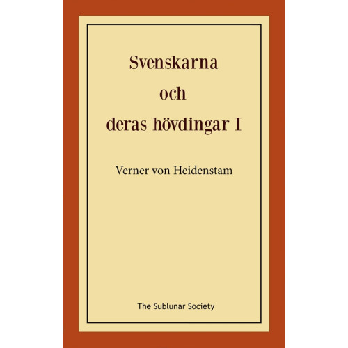 Verner von Heidenstam Svenskarna och deras hövdingar I : berättelser för unga och gamla (häftad)