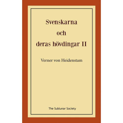 Verner von Heidenstam Svenskarna och deras hövdingar II : berättelser för gamla och unga (häftad)