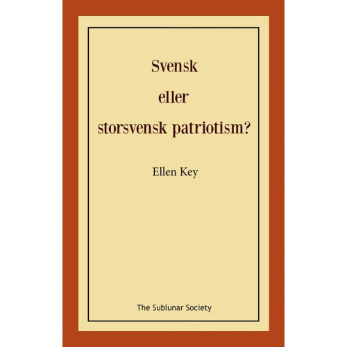 Ellen Key Svensk eller storsvensk patriotism? (häftad)