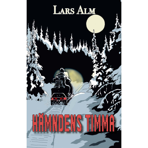 Lars Alm Hämndens timma (inbunden)