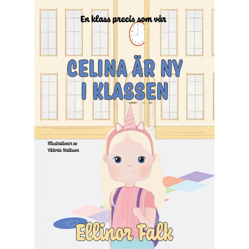 Ellinor Falk Celina är ny i klassen (inbunden)