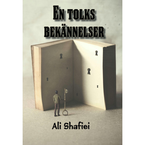 Ali Shafiei En tolks bekännelser (inbunden)