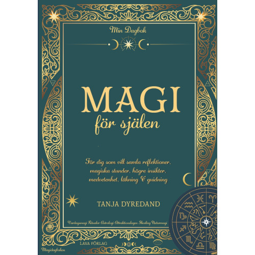Tanja Dyredand Magi för själen : för dig som vill samla reflektioner, magiska stunder, högre insikter, läkning & guidning (inbunden)