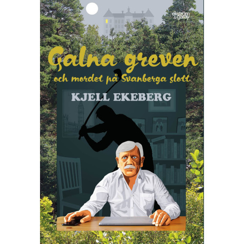 Kjell Ekeberg Galna greven och mordet på Svanberga slott (bok, danskt band)