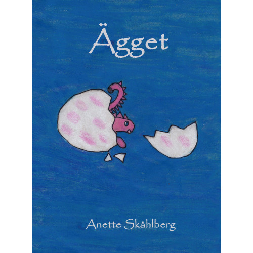 Anette Skåhlberg Ägget (inbunden)