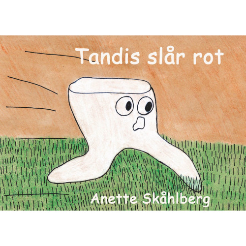 Anette Skåhlberg Tandis slår rot (inbunden)