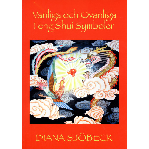 Diana Sjöbeck Vanliga och ovanliga feng shui symboler (häftad)