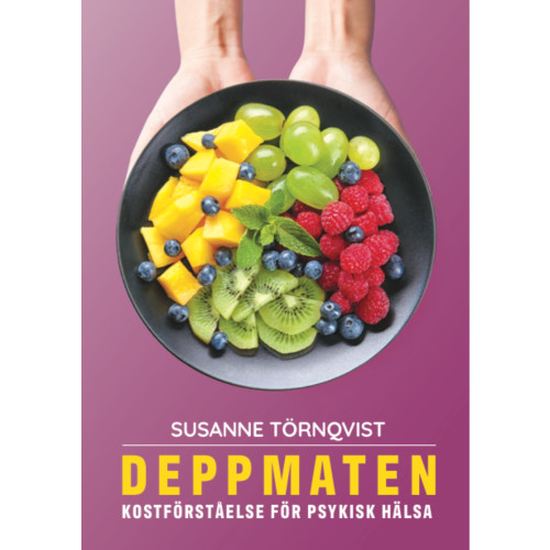 Susanne Törnqvist Deppmaten : kostförståelse för psykisk hälsa (häftad)