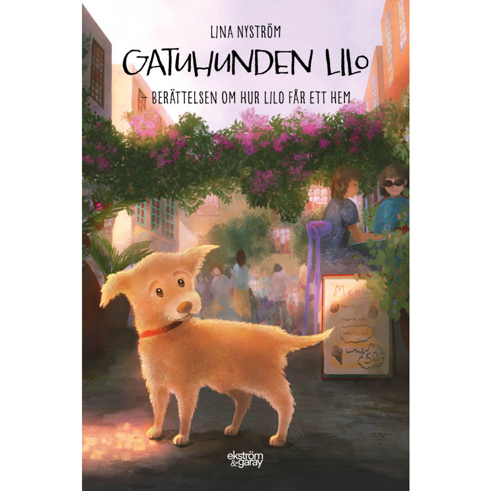 Produktbild för Gatuhunden Lilo : berättelsen om hur Lilo får ett hem (inbunden)