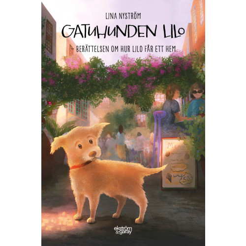 Lina Nyström Gatuhunden Lilo : berättelsen om hur Lilo får ett hem (inbunden)