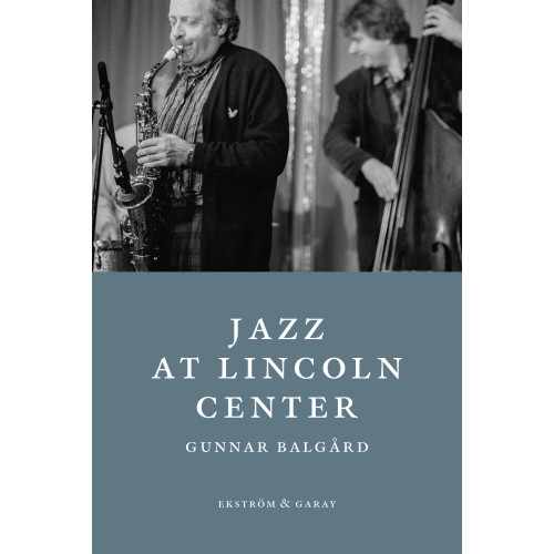 Gunnar Balgård Jazz at Lincoln Center (bok, danskt band)