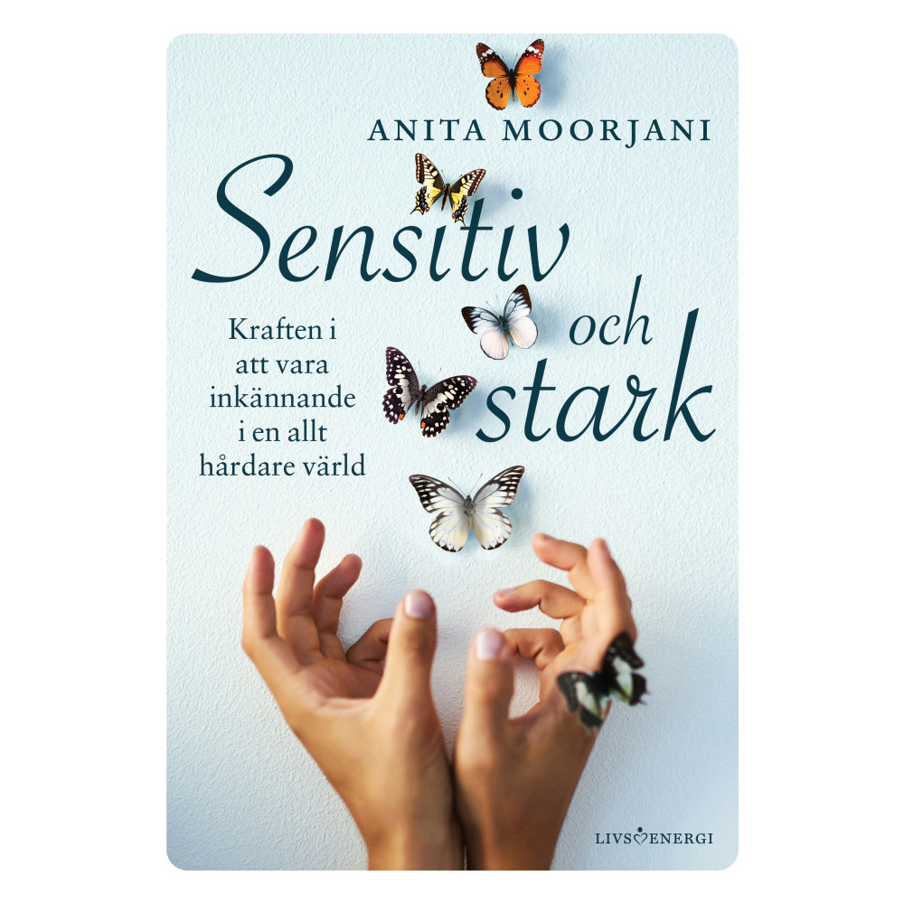 Produktbild för Sensitiv och stark : kraften i att vara inkännande i en allt hårdare värld (inbunden)