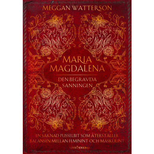 Meggan Watterson Maria Magdalena : den begravda sanningen - en saknad pusselbit som återställer balansen mellan feminint och maskulint (inbunden)