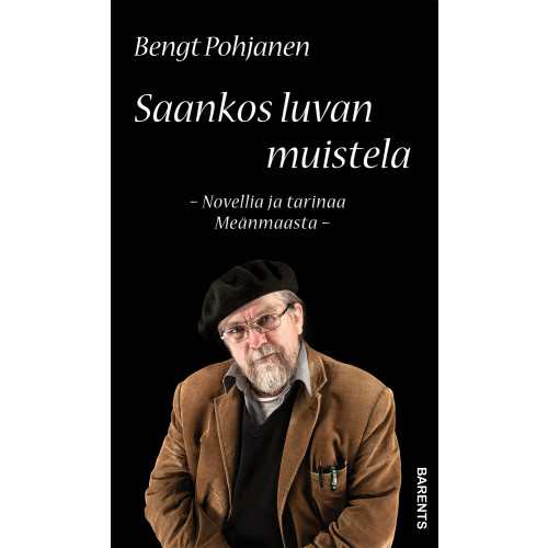 Bengt Pohjanen Saankos luvan muistela : novellia ja tarinaa Meänmaasta - (bok, danskt band, fit)