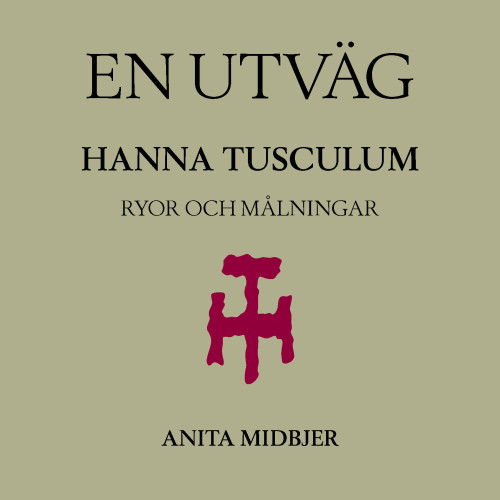 Anita Midbjer En utväg - Hanna Tusculum: Ryor och målningar (bok, danskt band)