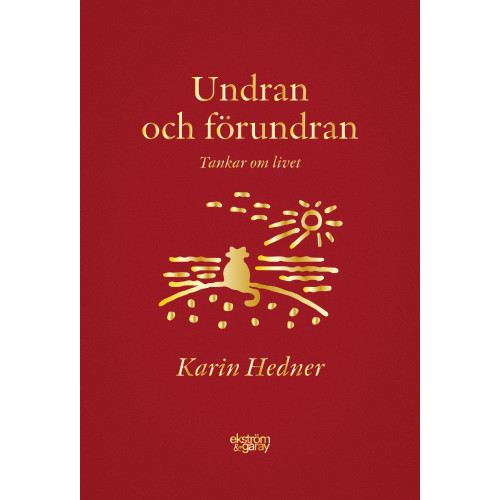Karin Hedner Undran och förundran : tankar om livet (inbunden)