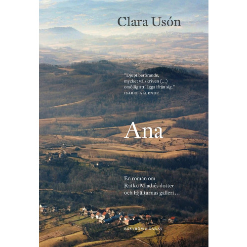 Clara Usón Ana : en roman om Ratko Mladićs dotter och hjältarnas galler (inbunden)
