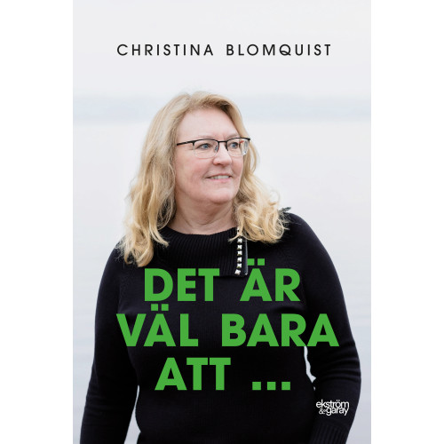 Christina Blomquist Det är väl bara att... (bok, danskt band)