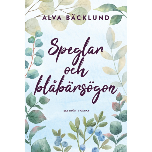 Alva Bäcklund Speglar och blåbärsögon (bok, danskt band)