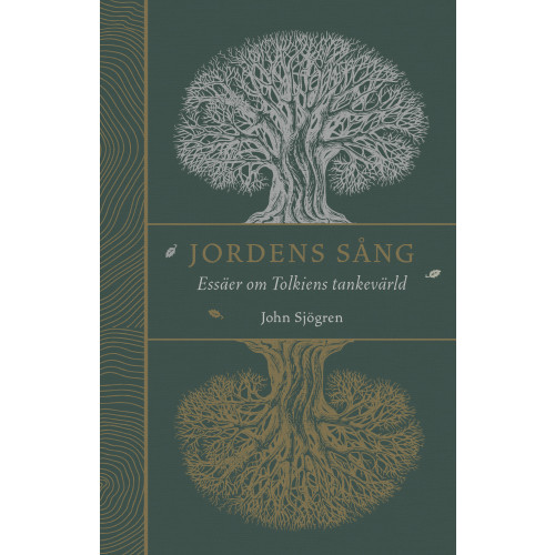 John Sjögren Jordens sång : essäer om Tolkiens tankevärld (inbunden)
