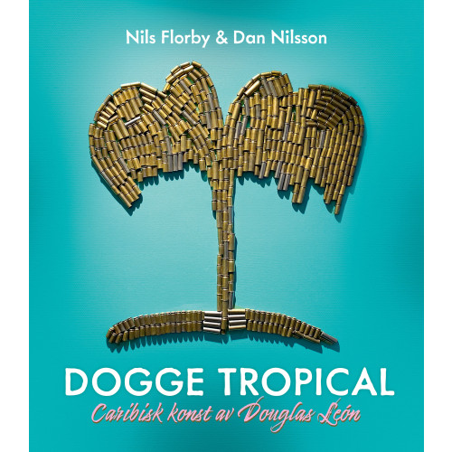 Douglas León Dogge Tropical : Caribisk konst av Douglas León (bok, danskt band)