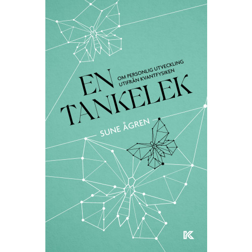 Sune Ågren En tankelek : om personlig utveckling utifrån kvantfysiken (bok, danskt band)