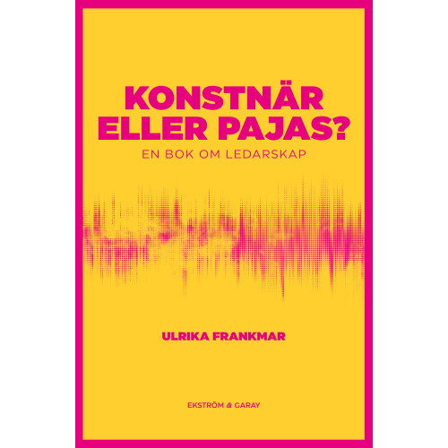 Ulrika Frankmar Konstnär eller pajas? : en bok om ledarskap (bok, danskt band)