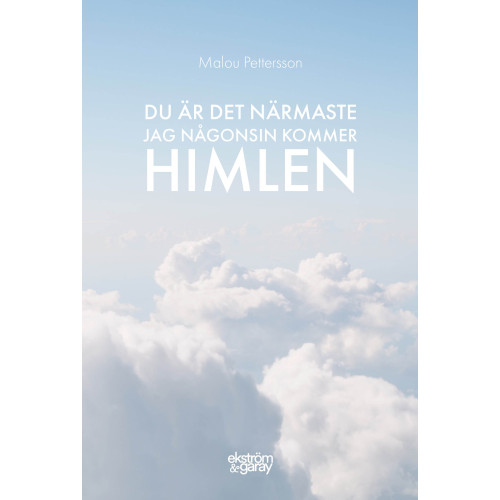 Malou Pettersson Du är det närmaste jag någonsin kommer himlen (bok, danskt band)