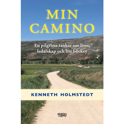 Kenneth Holmstedt Min Camino : en pilgrims tankar om livet, ledarskap och lite hockey (bok, danskt band)