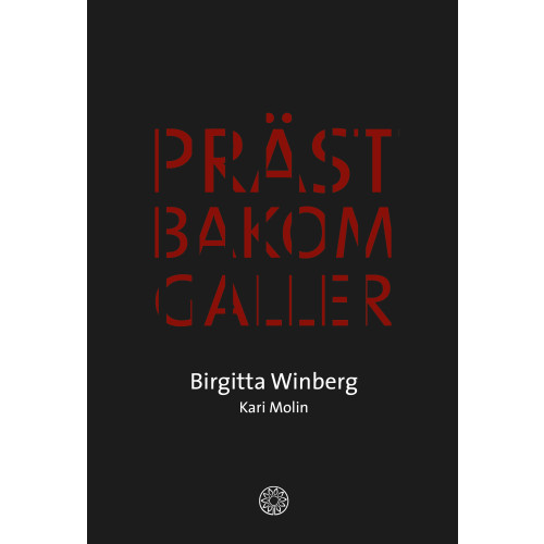 Birgitta Winberg Präst bakom galler (inbunden)