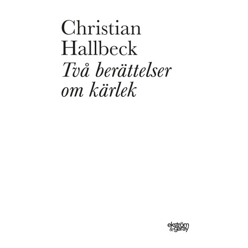 Christian Hallbeck Två berättelser om kärlek (bok, danskt band)