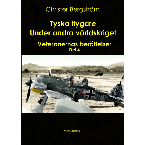Christer Bergstrom Tyska flygare under andra världskriget : veteranernas berättelser. Del 4 (inbunden)
