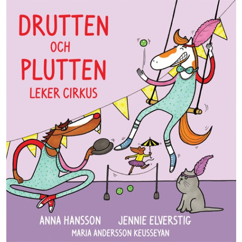 Anna Hansson Drutten och Plutten leker cirkus (inbunden)