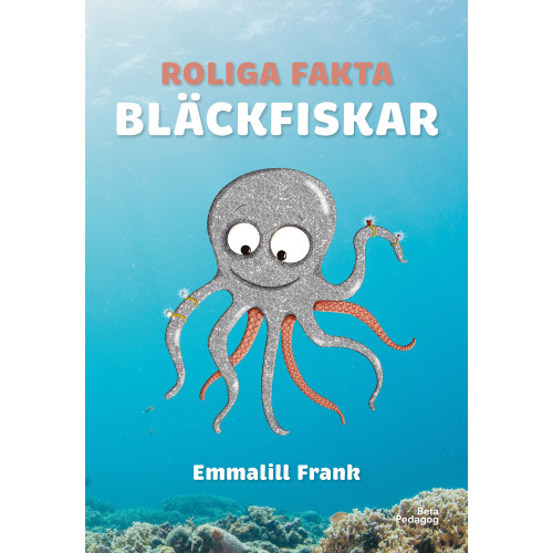 Emmalill Frank Roliga fakta - Bläckfiskar (inbunden)