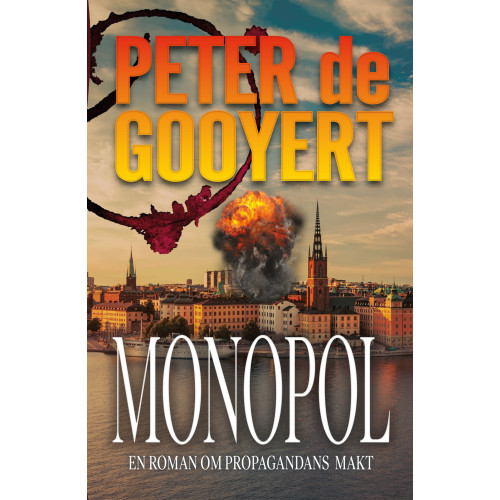 Peter de Gooyert Monopol : en roman om propagandans makt (inbunden)