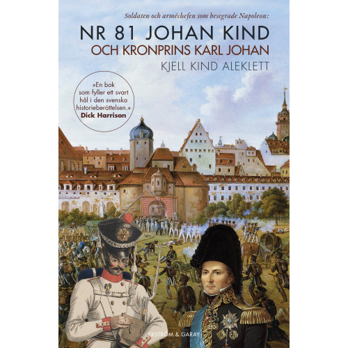 Kjell Aleklett Nr 81 Johan Kind och Kronprins Karl Johan (inbunden)