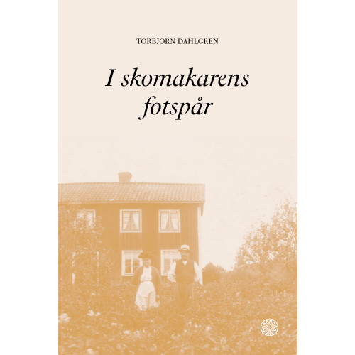 Torbjörn Dahlgren I skomakarens fotspår (bok, kartonnage)