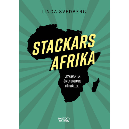 Linda Svedberg Stackars Afrika: tolv aspekter för en bredare förståelse (bok, danskt band)