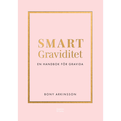 Bony Arkinsson Smart graviditet : en handbok för gravida (inbunden)