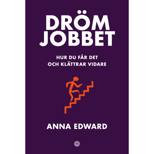 Anna Edward Drömjobbet : hur du får det och klättrar vidare (bok, danskt band)