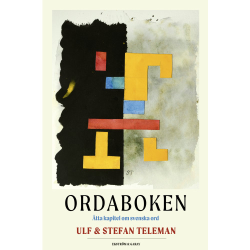 Ulf Teleman Ordaboken : åtta kapitel om svenska ord (häftad)